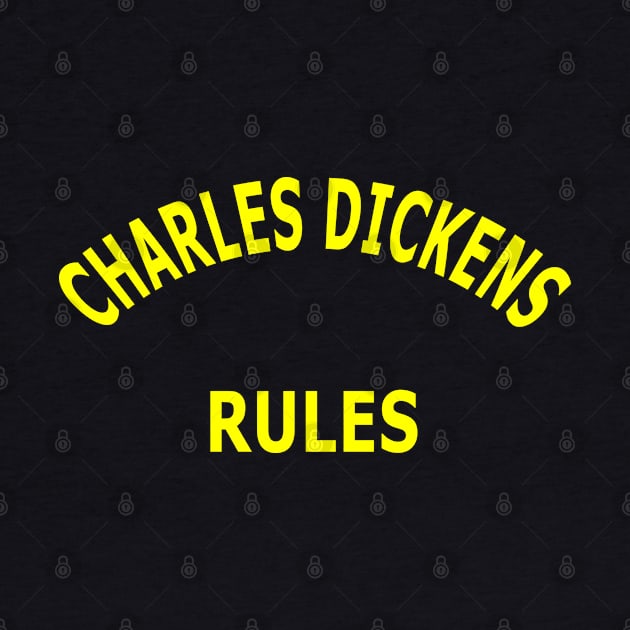 Charles Dickens Rules by Lyvershop